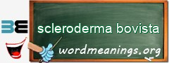 WordMeaning blackboard for scleroderma bovista